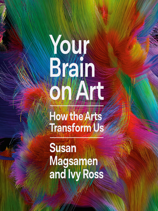 Title details for Your Brain on Art by Susan Magsamen - Wait list